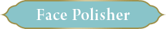 Face Polisher