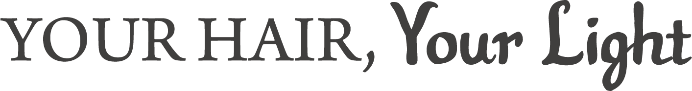 YOUR HAIR, Your Light