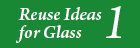Reuse Ideas for Glass 1